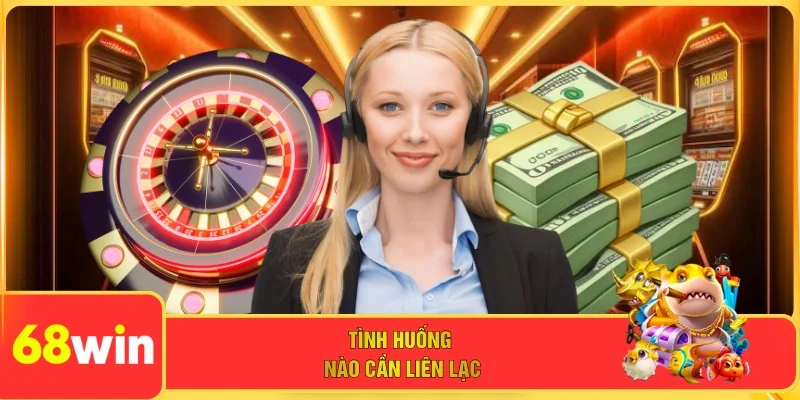 Tình huống nào cần liên lạc